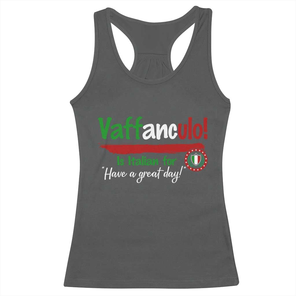 Funny Italian Saying Racerback Tank Top Vaffanculo Is Have A Great Day - Wonder Print Shop