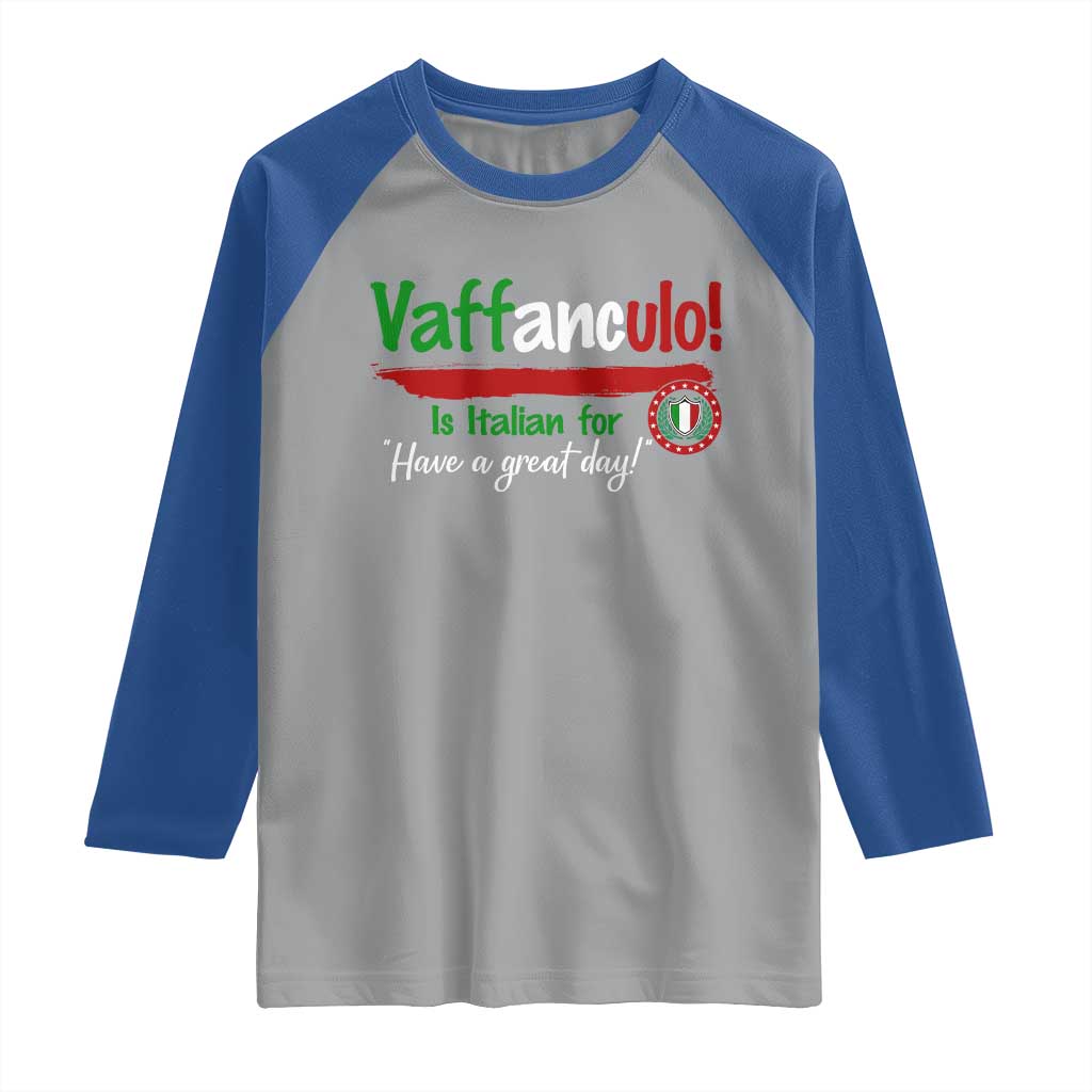 Funny Italian Saying Raglan Shirt Vaffanculo Is Have A Great Day - Wonder Print Shop