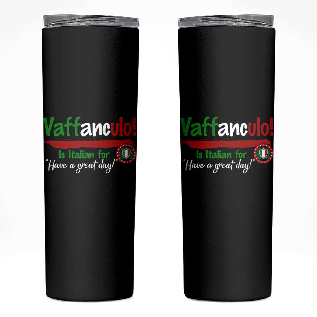 Funny Italian Saying Skinny Tumbler Vaffanculo Is Have A Great Day - Wonder Print Shop