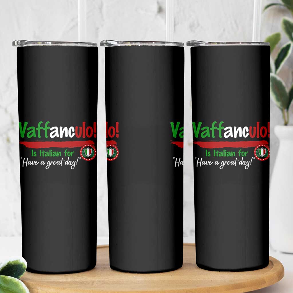 Funny Italian Saying Skinny Tumbler Vaffanculo Is Have A Great Day - Wonder Print Shop