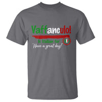 Funny Italian Saying T Shirt Vaffanculo Is Have A Great Day - Wonder Print Shop