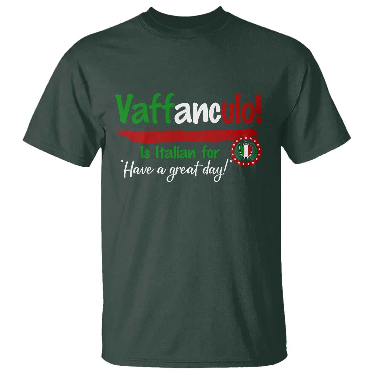 Funny Italian Saying T Shirt Vaffanculo Is Have A Great Day - Wonder Print Shop