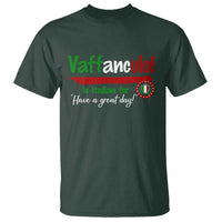 Funny Italian Saying T Shirt Vaffanculo Is Have A Great Day - Wonder Print Shop
