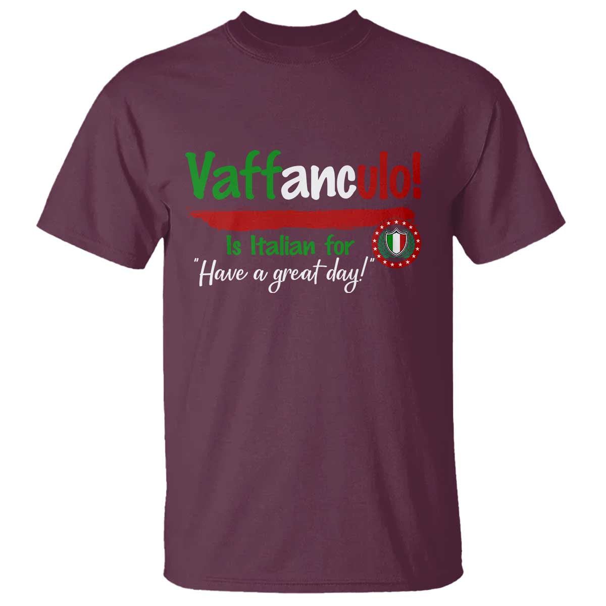 Funny Italian Saying T Shirt Vaffanculo Is Have A Great Day - Wonder Print Shop