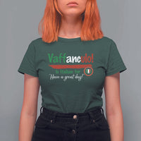 Funny Italian Saying T Shirt For Women Vaffanculo Is Have A Great Day - Wonder Print Shop