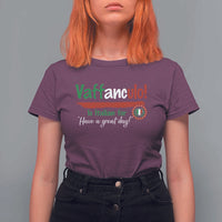 Funny Italian Saying T Shirt For Women Vaffanculo Is Have A Great Day - Wonder Print Shop