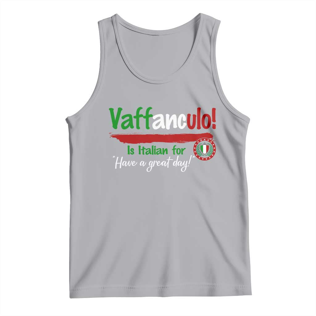 Funny Italian Saying Tank Top Vaffanculo Is Have A Great Day - Wonder Print Shop