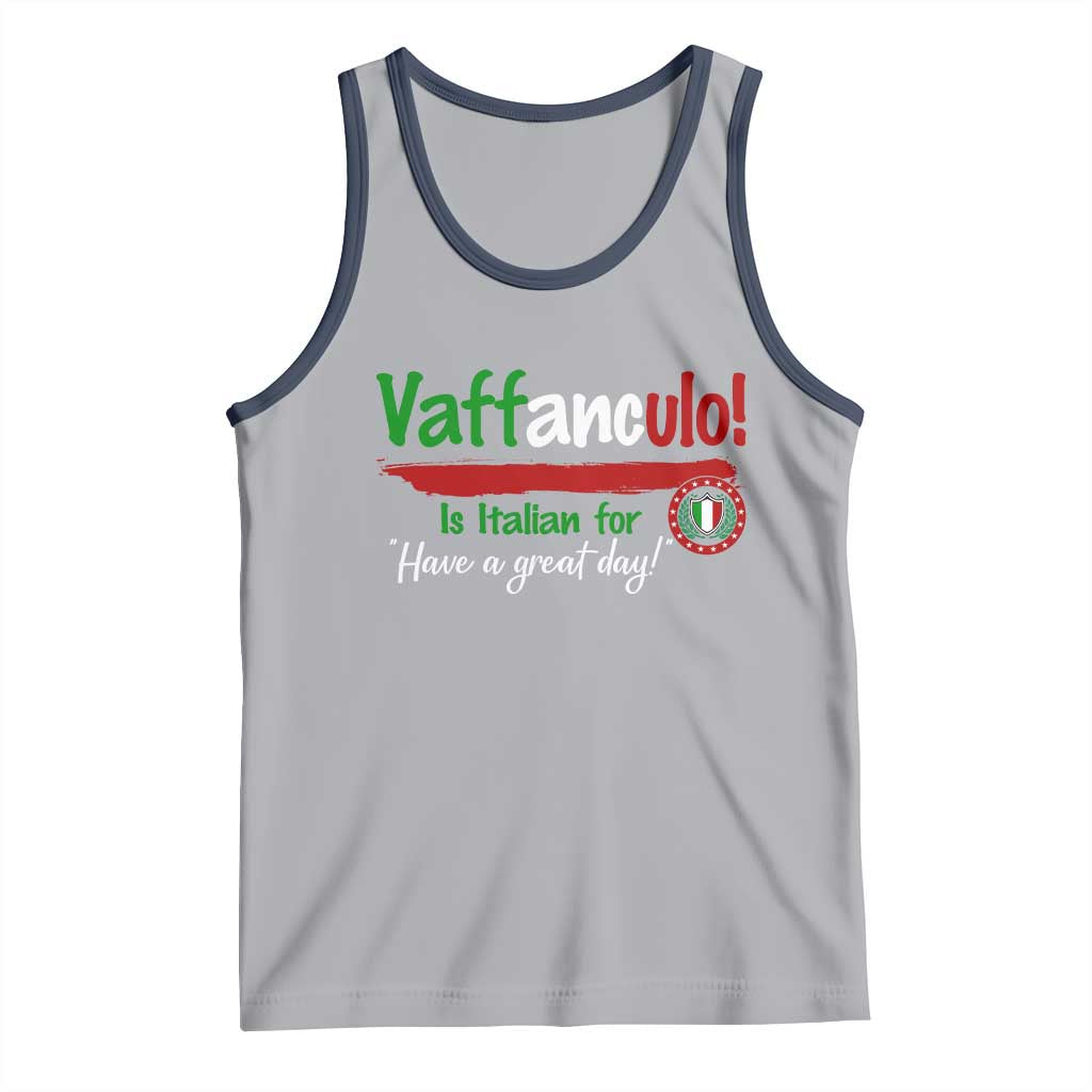 Funny Italian Saying Tank Top Vaffanculo Is Have A Great Day - Wonder Print Shop