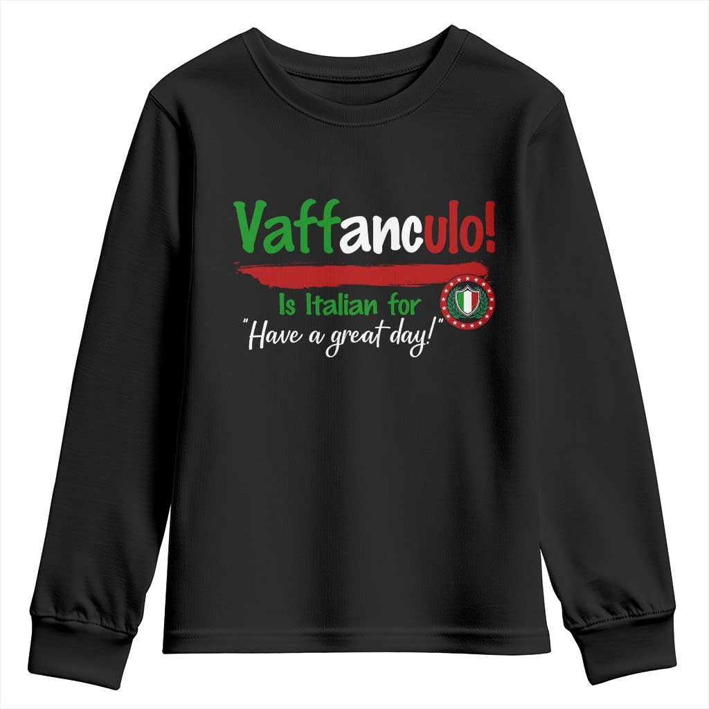 Funny Italian Saying Youth Sweatshirt Vaffanculo Is Have A Great Day - Wonder Print Shop
