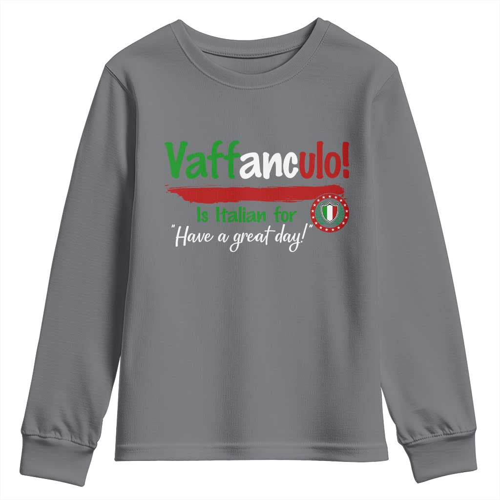 Funny Italian Saying Youth Sweatshirt Vaffanculo Is Have A Great Day - Wonder Print Shop