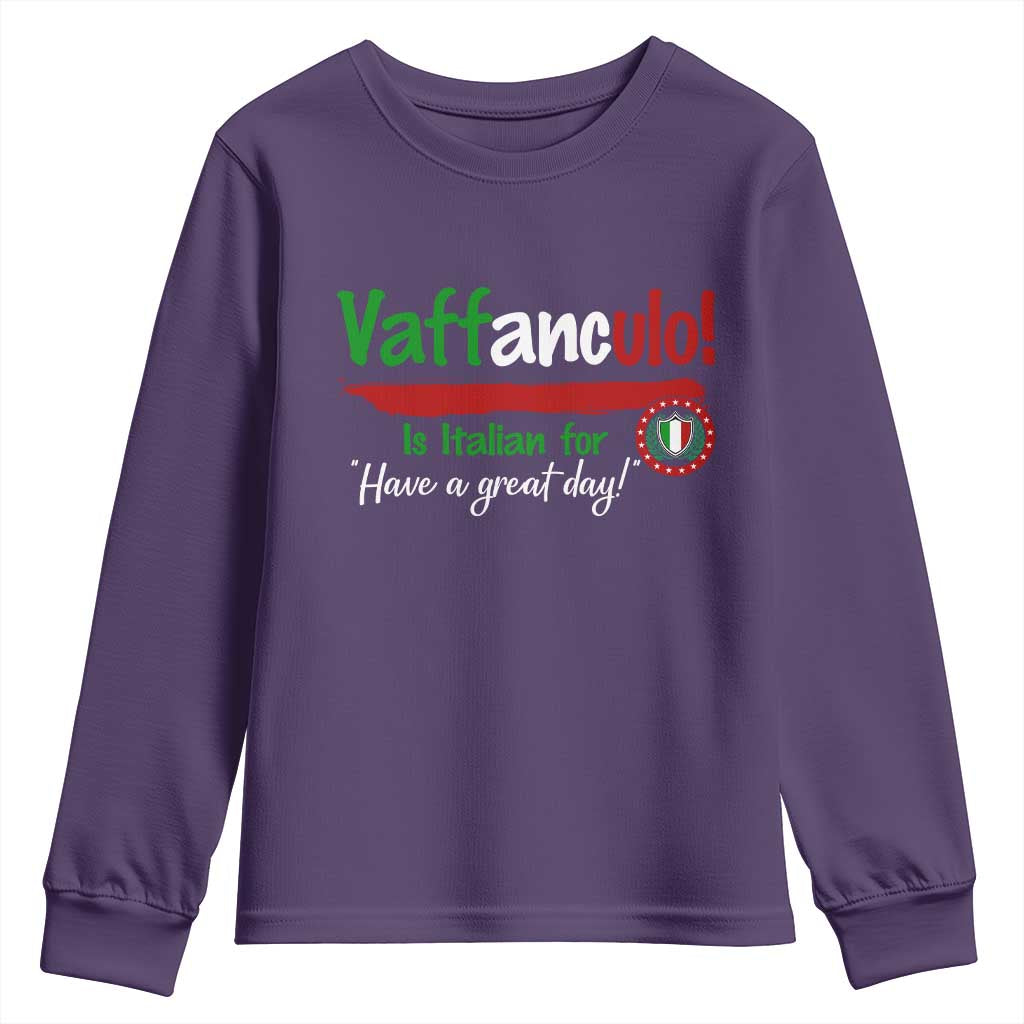 Funny Italian Saying Youth Sweatshirt Vaffanculo Is Have A Great Day - Wonder Print Shop
