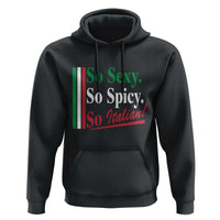 Funny Italian Pride Hoodie So Sexy So Spicy So Italian Chef Humor - Wonder Print Shop