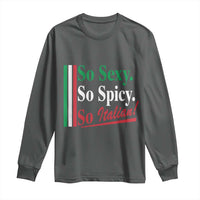 Funny Italian Pride Long Sleeve Shirt So Sexy So Spicy So Italian Chef Humor - Wonder Print Shop