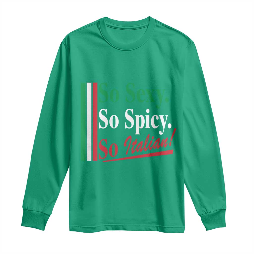 Funny Italian Pride Long Sleeve Shirt So Sexy So Spicy So Italian Chef Humor - Wonder Print Shop