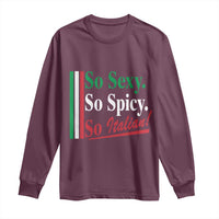 Funny Italian Pride Long Sleeve Shirt So Sexy So Spicy So Italian Chef Humor - Wonder Print Shop