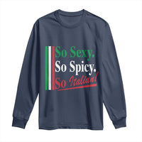 Funny Italian Pride Long Sleeve Shirt So Sexy So Spicy So Italian Chef Humor - Wonder Print Shop