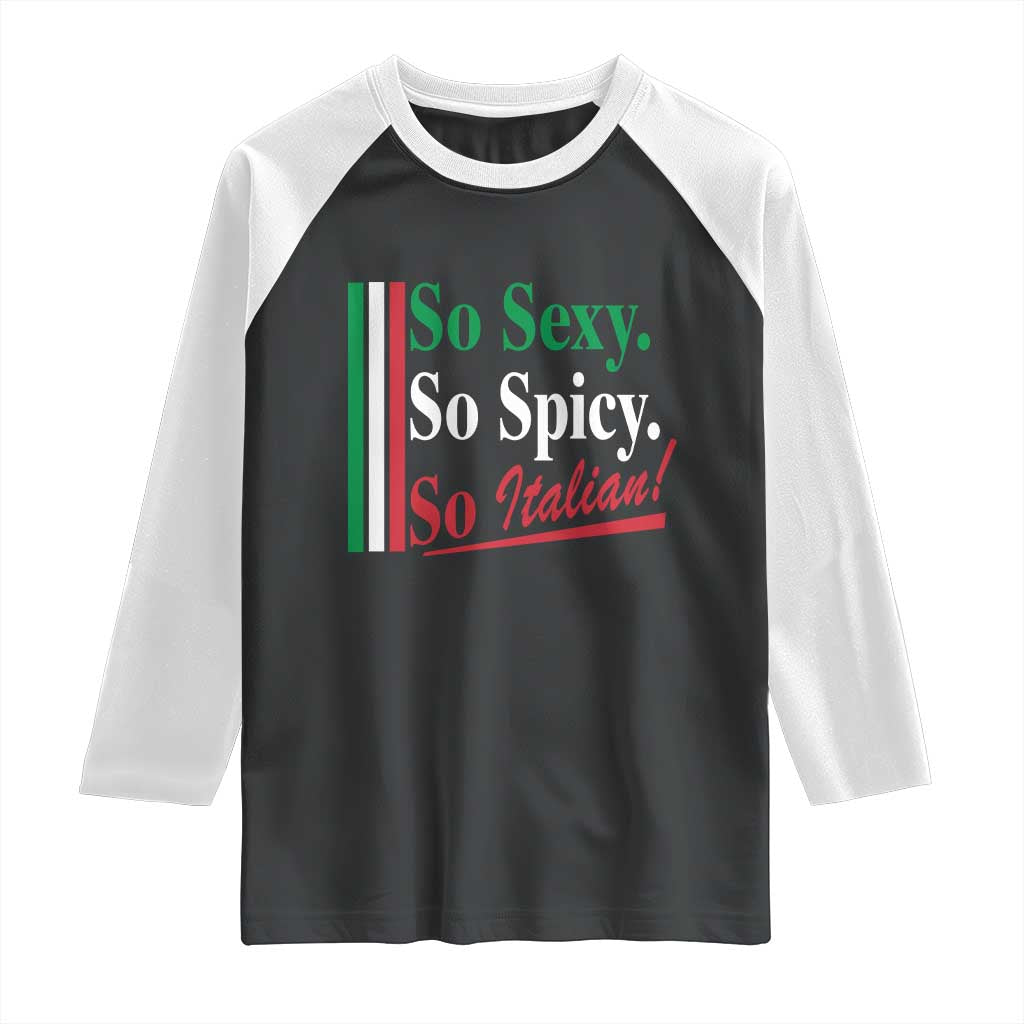 Funny Italian Pride Raglan Shirt So Sexy So Spicy So Italian Chef Humor - Wonder Print Shop