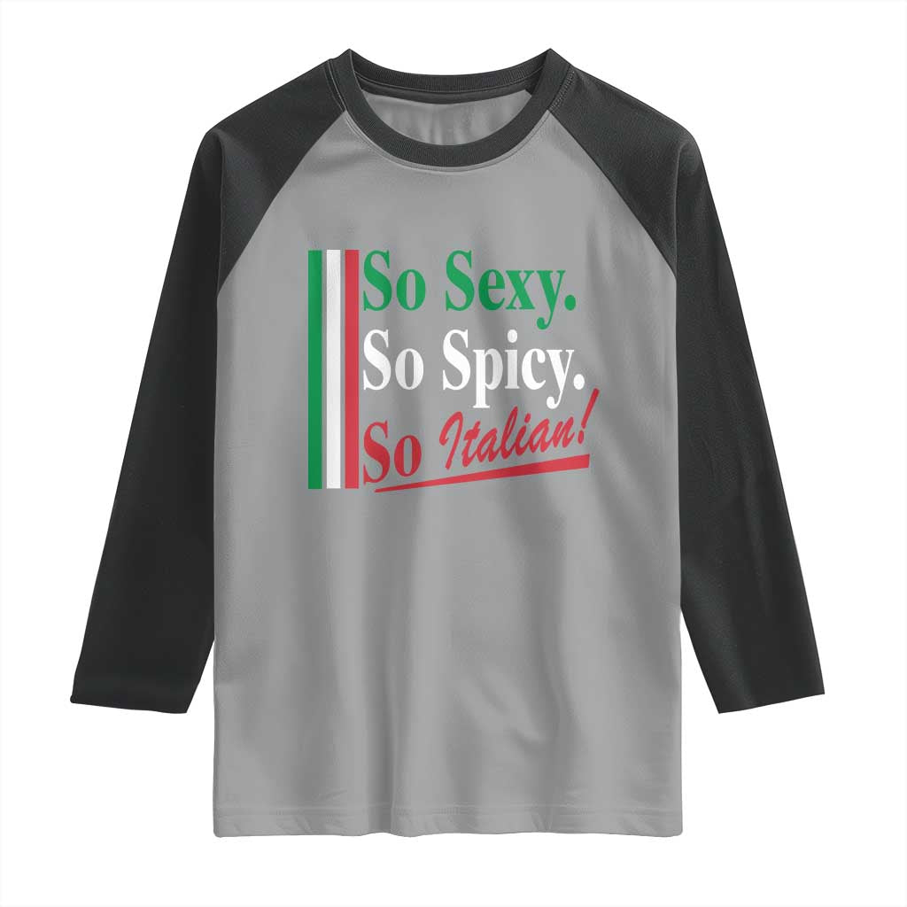 Funny Italian Pride Raglan Shirt So Sexy So Spicy So Italian Chef Humor - Wonder Print Shop