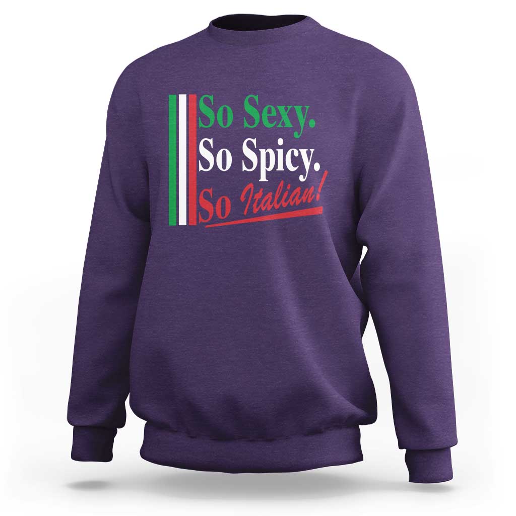 Funny Italian Pride Sweatshirt So Sexy So Spicy So Italian Chef Humor - Wonder Print Shop