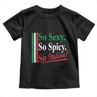 Funny Italian Pride Toddler T Shirt So Sexy So Spicy So Italian Chef Humor - Wonder Print Shop