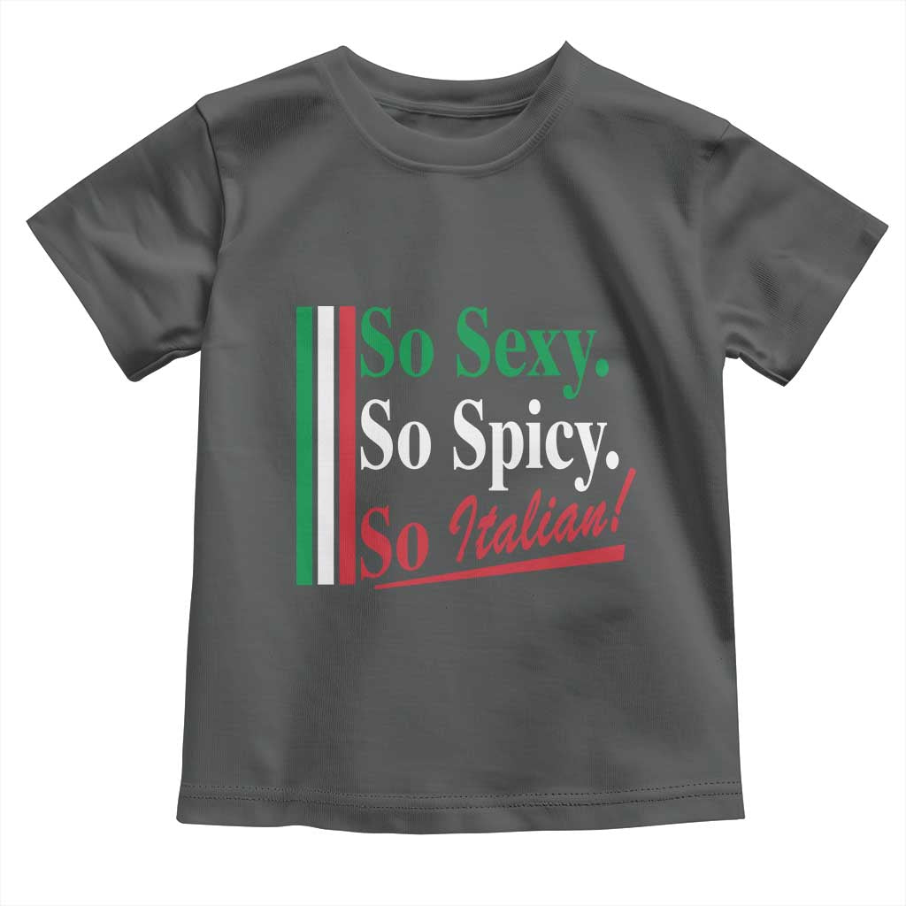 Funny Italian Pride Toddler T Shirt So Sexy So Spicy So Italian Chef Humor - Wonder Print Shop