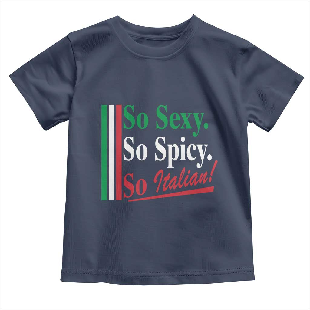 Funny Italian Pride Toddler T Shirt So Sexy So Spicy So Italian Chef Humor - Wonder Print Shop