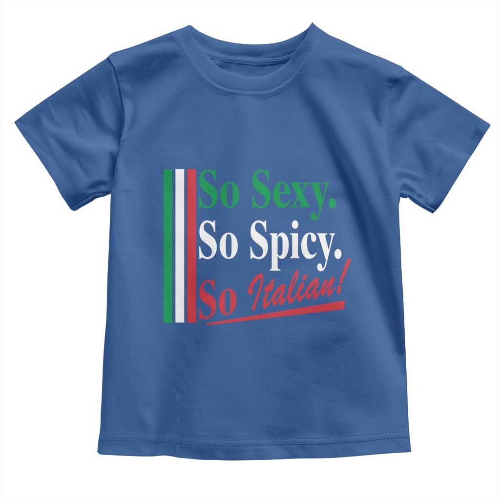 Funny Italian Pride Toddler T Shirt So Sexy So Spicy So Italian Chef Humor - Wonder Print Shop