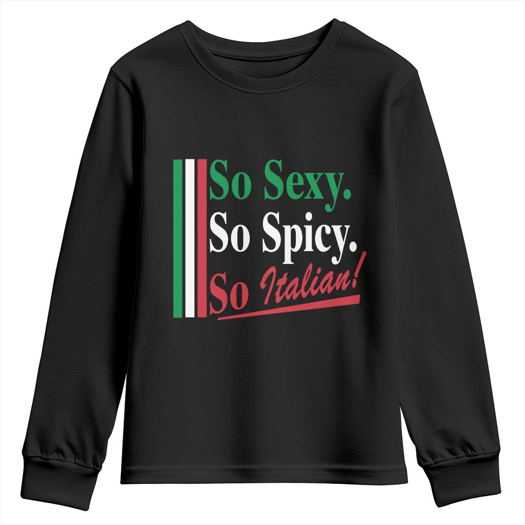 Funny Italian Pride Youth Sweatshirt So Sexy So Spicy So Italian Chef Humor - Wonder Print Shop