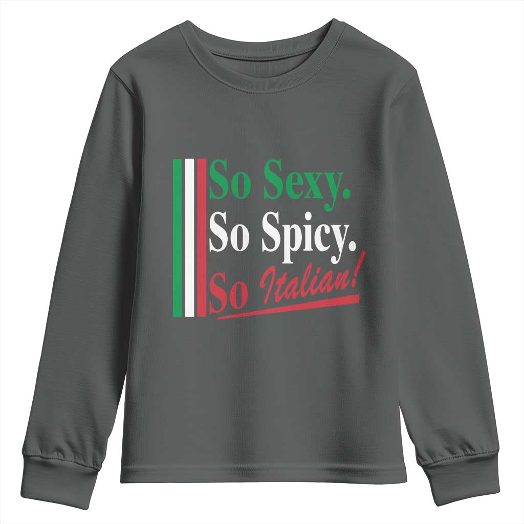 Funny Italian Pride Youth Sweatshirt So Sexy So Spicy So Italian Chef Humor - Wonder Print Shop