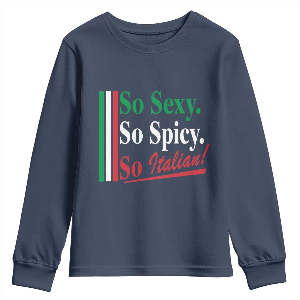 Funny Italian Pride Youth Sweatshirt So Sexy So Spicy So Italian Chef Humor - Wonder Print Shop