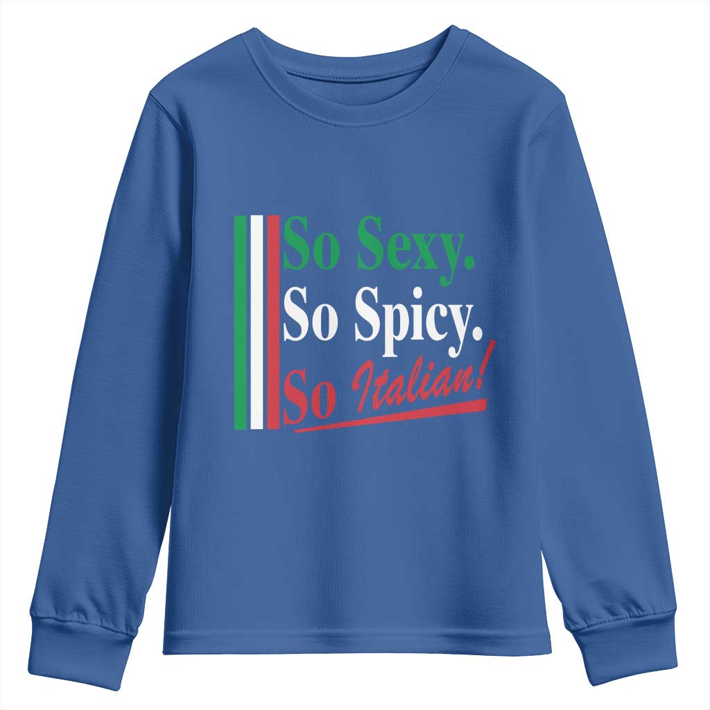 Funny Italian Pride Youth Sweatshirt So Sexy So Spicy So Italian Chef Humor - Wonder Print Shop