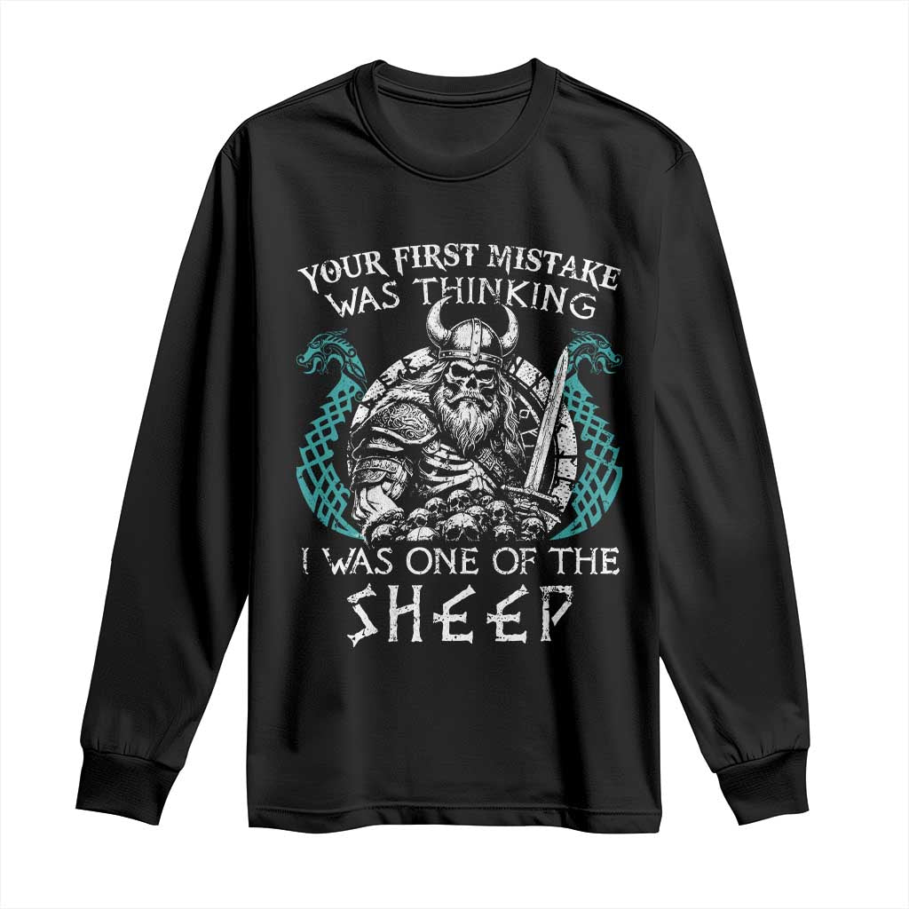 Viking Your First Mistake Was Thinking I Was One Of The Sheep Long Sleeve Shirt Viking Warrior - Wonder Print Shop