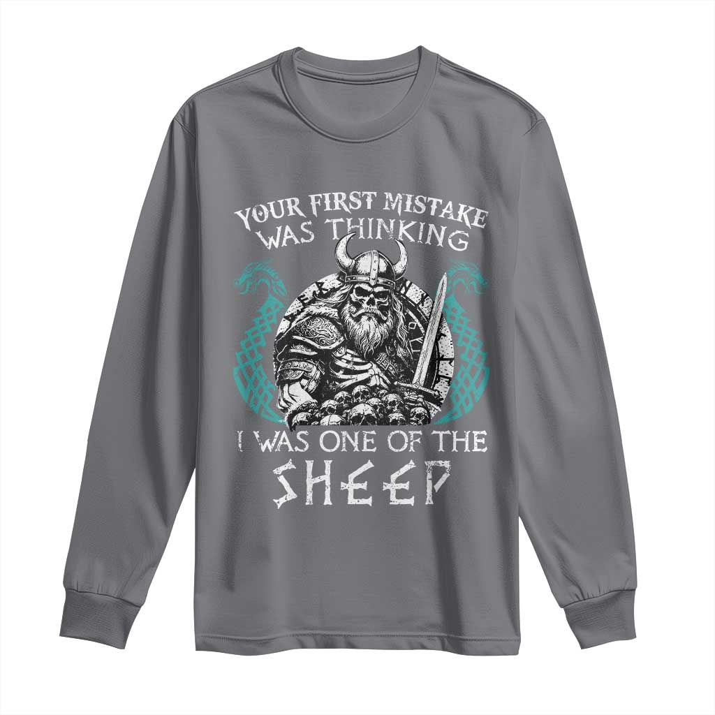 Viking Your First Mistake Was Thinking I Was One Of The Sheep Long Sleeve Shirt Viking Warrior - Wonder Print Shop