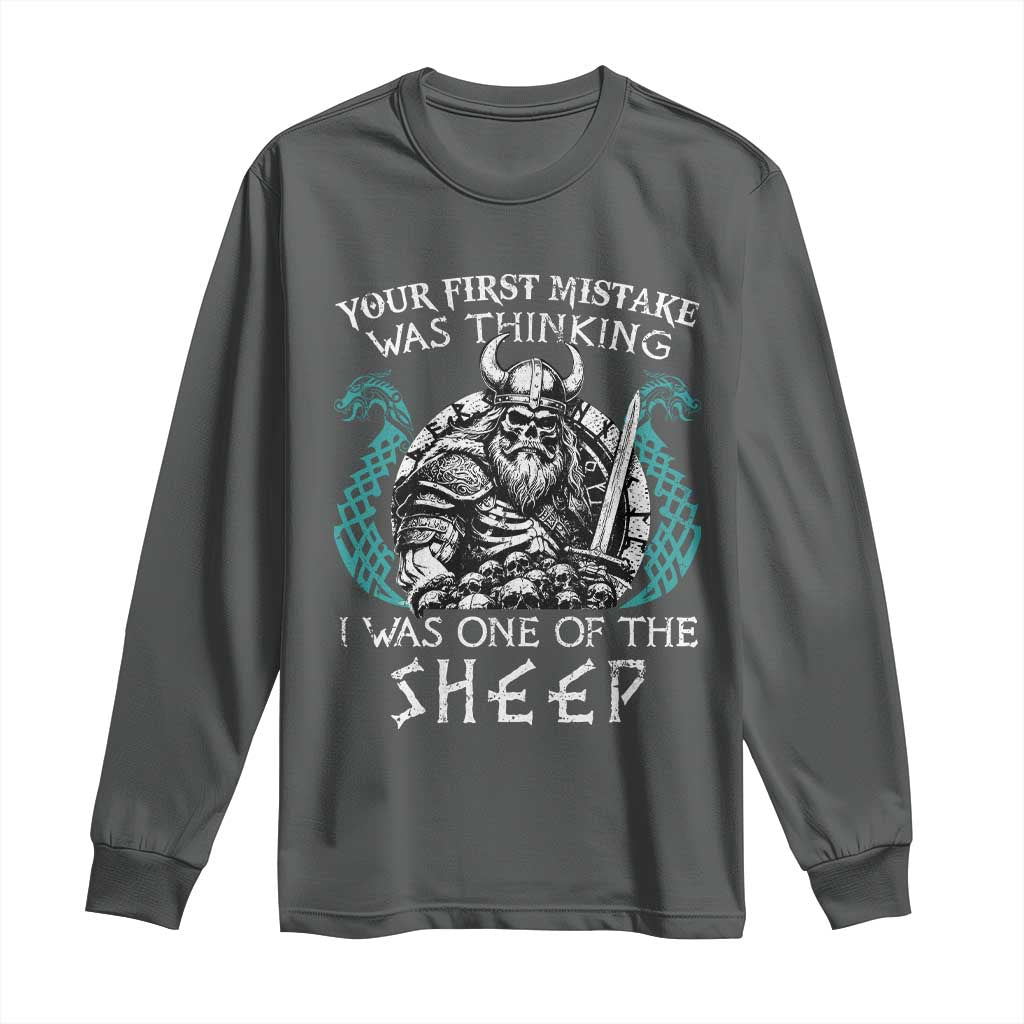 Viking Your First Mistake Was Thinking I Was One Of The Sheep Long Sleeve Shirt Viking Warrior - Wonder Print Shop