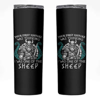 Viking Your First Mistake Was Thinking I Was One Of The Sheep Skinny Tumbler Viking Warrior - Wonder Print Shop