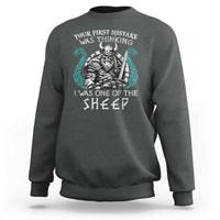 Viking Your First Mistake Was Thinking I Was One Of The Sheep Sweatshirt Viking Warrior - Wonder Print Shop