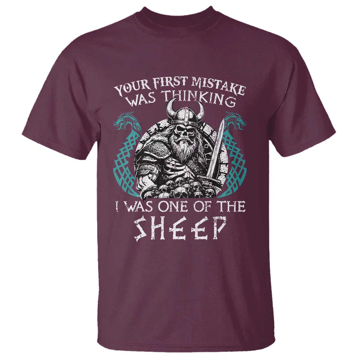 Viking Your First Mistake Was Thinking I Was One Of The Sheep T Shirt Viking Warrior - Wonder Print Shop