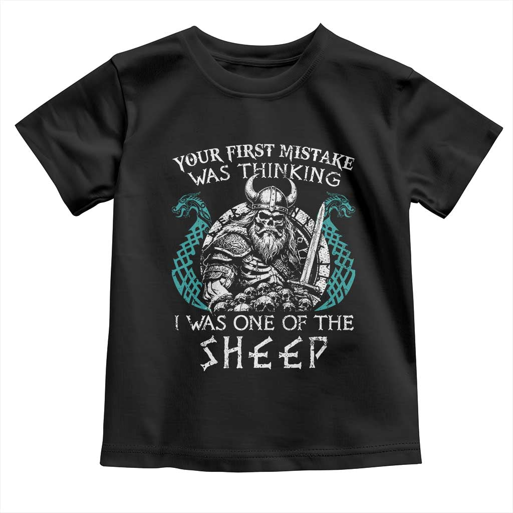 Viking Your First Mistake Was Thinking I Was One Of The Sheep Toddler T Shirt Viking Warrior - Wonder Print Shop
