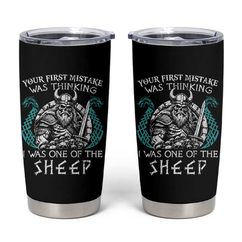 Viking Your First Mistake Was Thinking I Was One Of The Sheep Tumbler Cup Viking Warrior - Wonder Print Shop
