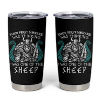 Viking Your First Mistake Was Thinking I Was One Of The Sheep Tumbler Cup Viking Warrior - Wonder Print Shop