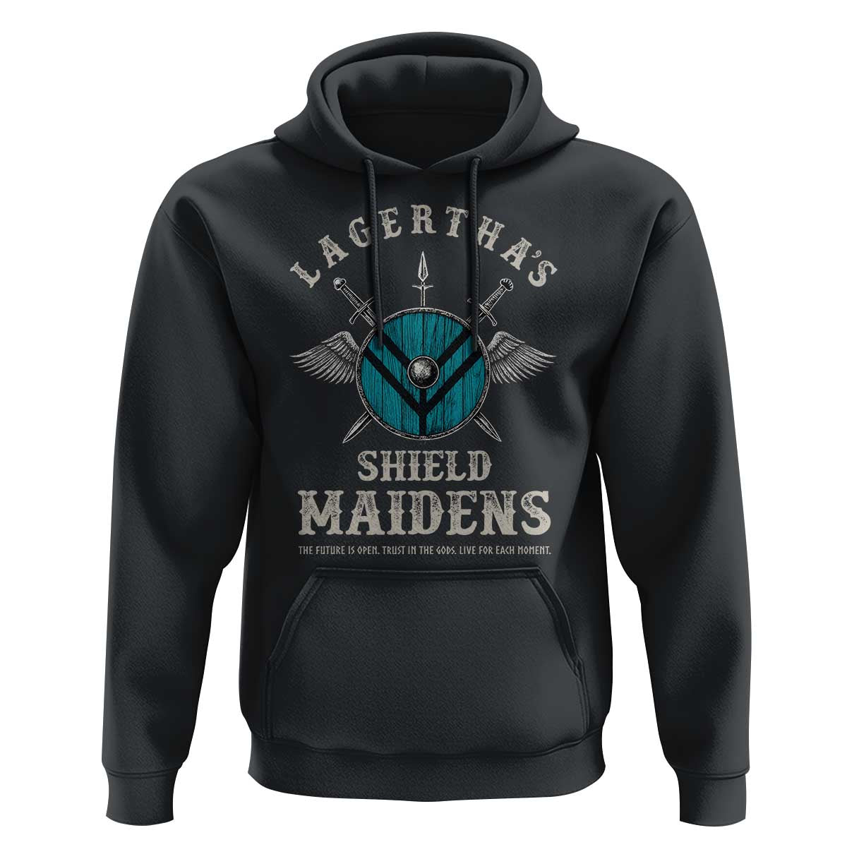 Lagertha's Shield Maidens Hoodie The Future Is Open Trust In The Gods Viking Warrior - Wonder Print Shop