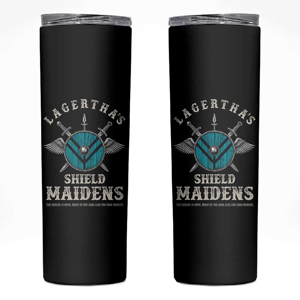 Lagertha's Shield Maidens Skinny Tumbler The Future Is Open Trust In The Gods Viking Warrior - Wonder Print Shop