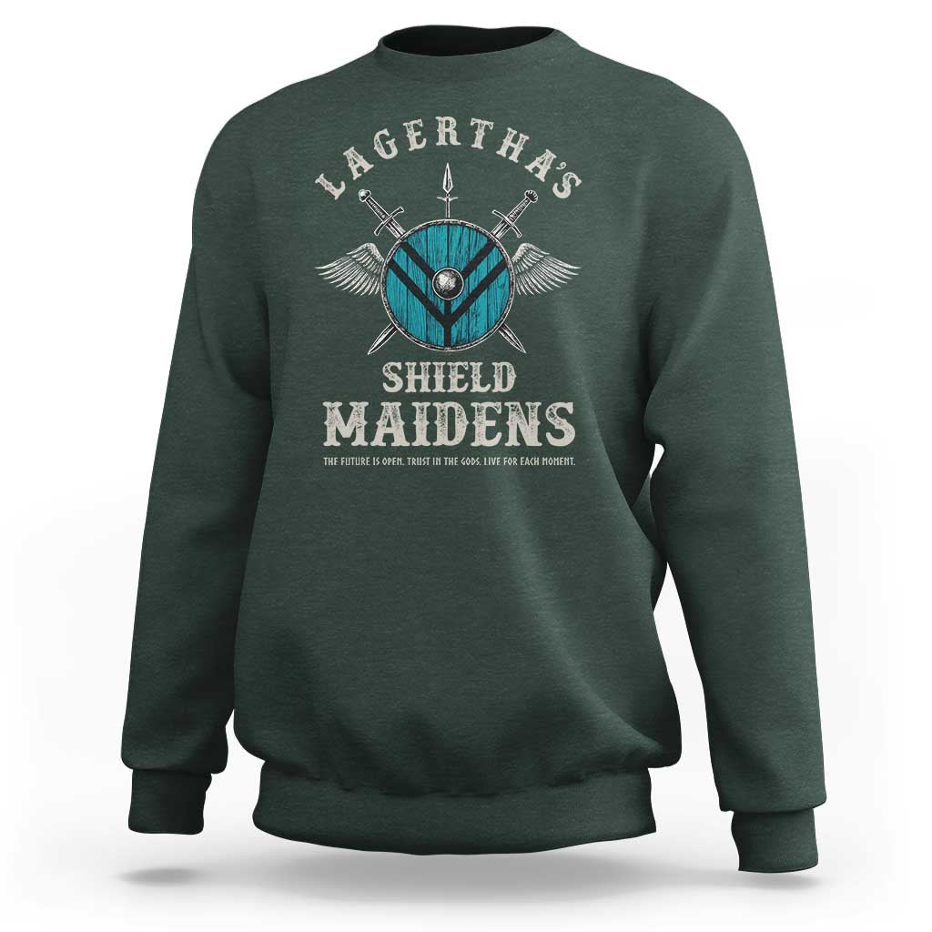 Lagertha's Shield Maidens Sweatshirt The Future Is Open Trust In The Gods Viking Warrior - Wonder Print Shop