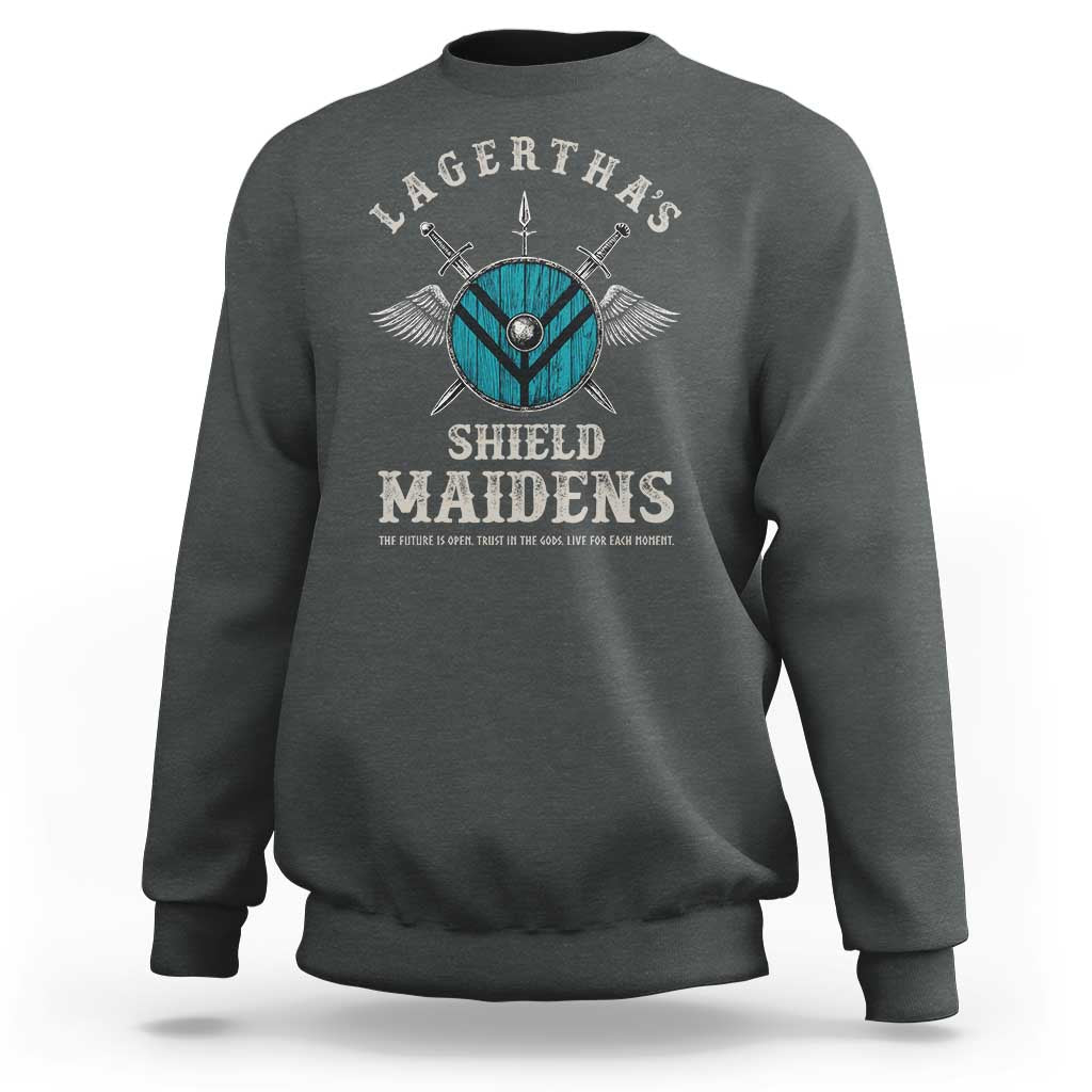 Lagertha's Shield Maidens Sweatshirt The Future Is Open Trust In The Gods Viking Warrior - Wonder Print Shop