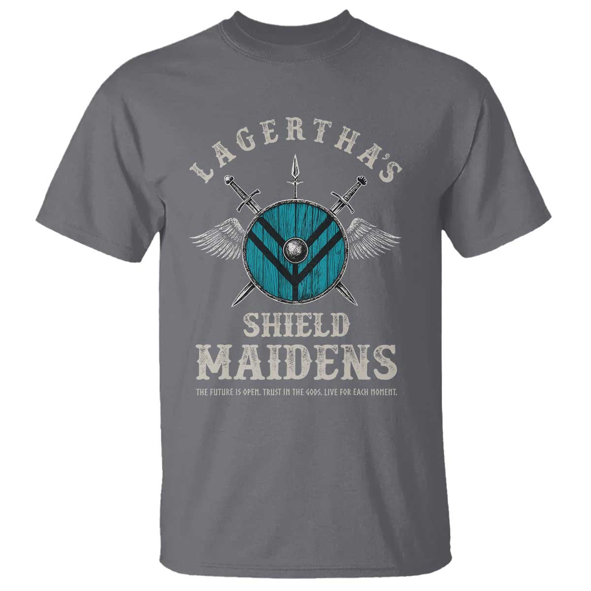 Lagertha's Shield Maidens T Shirt The Future Is Open Trust In The Gods Viking Warrior - Wonder Print Shop
