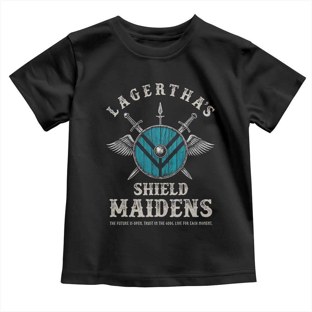Lagertha's Shield Maidens Toddler T Shirt The Future Is Open Trust In The Gods Viking Warrior - Wonder Print Shop