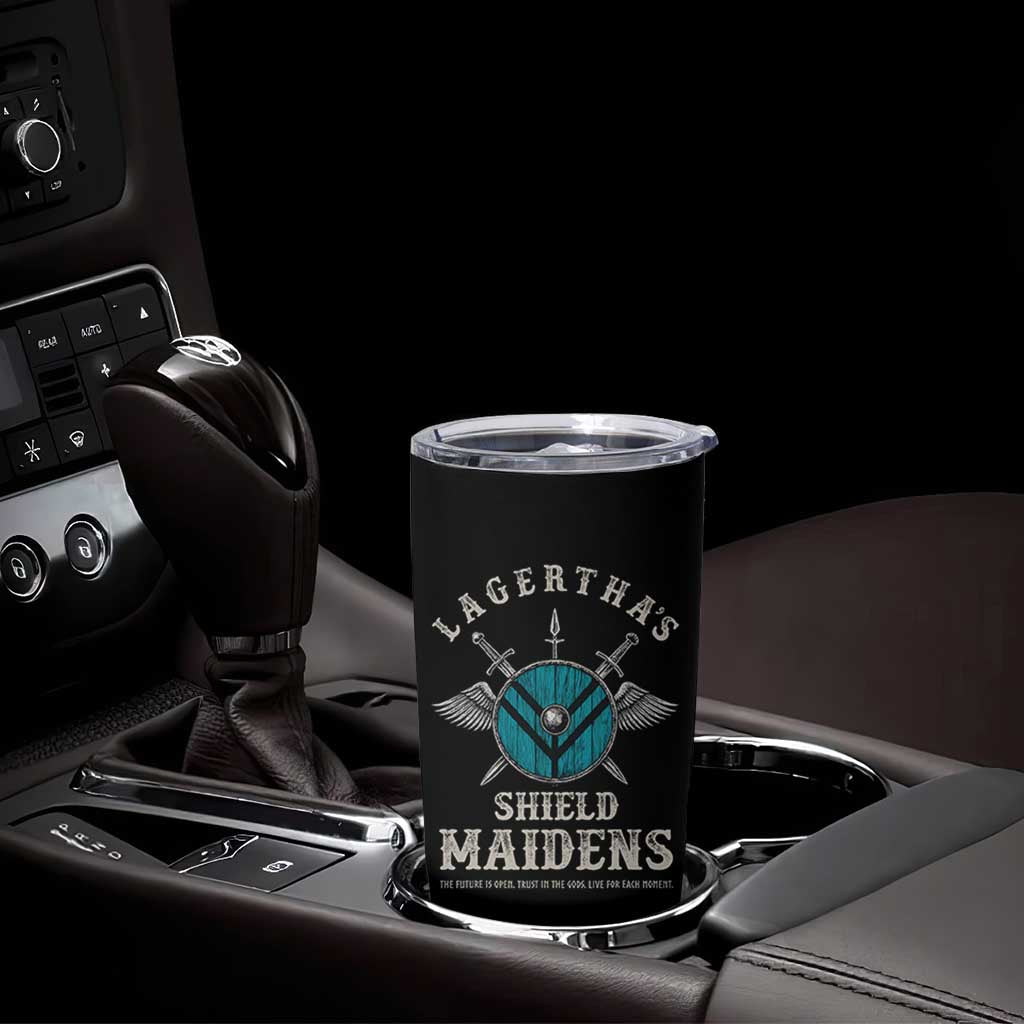 Lagertha's Shield Maidens Tumbler Cup The Future Is Open Trust In The Gods Viking Warrior - Wonder Print Shop