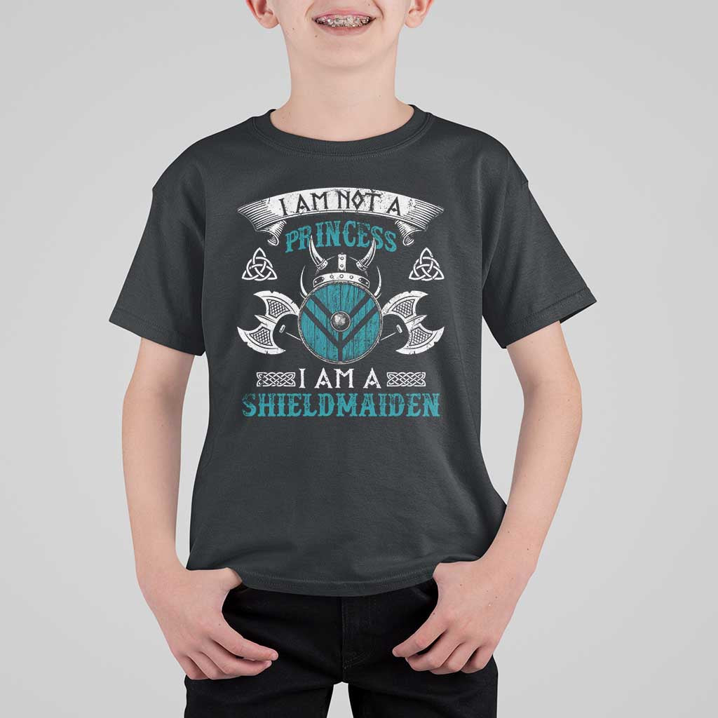Funny I Am Not A Princess I Am A Shieldmaiden T Shirt For Kid Viking Pride - Wonder Print Shop