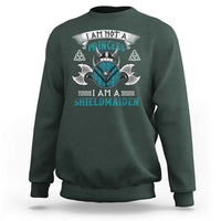 Funny I Am Not A Princess I Am A Shieldmaiden Sweatshirt Viking Pride - Wonder Print Shop