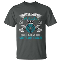 Funny I Am Not A Princess I Am A Shieldmaiden T Shirt Viking Pride - Wonder Print Shop